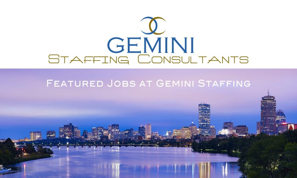 Featured Jobs at Gemini Staffing – Medical Monitor – Boston, Senior level DS/PV Consultant – Cambridge, Sr. QA Specialist – Cambridge